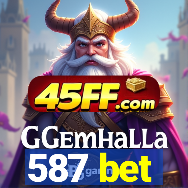 587 bet